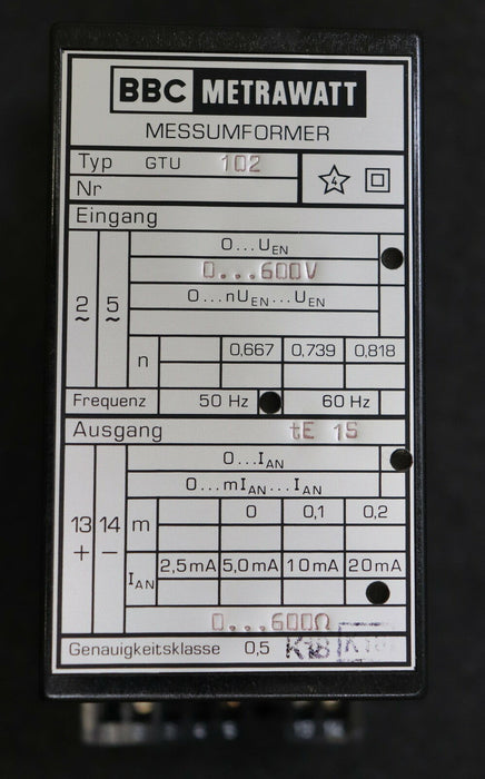 BBC METRAWATT Messumformer GTU 102 Eingang 0-600VAC 50/60Hz Ausgang Ian 2,5